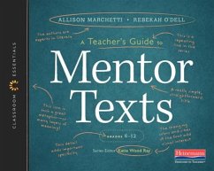 A Teacher's Guide to Mentor Texts, 6-12 - Ray, Katie Wood; Marchetti, Allison; O'Dell, Rebekah