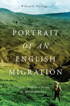 Portrait of an English Migration - Van Vugt, William E.