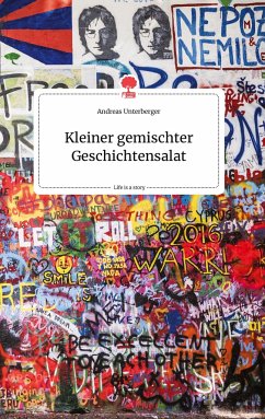 Kleiner gemischter Geschichtensalat. Life is a Story - story.one - Unterberger, Andreas