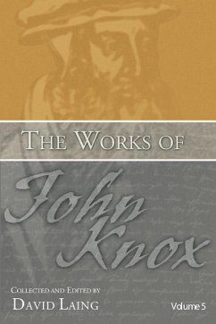 The Works of John Knox, Volume 5: On Predestination and Other Writings (eBook, PDF) - Knox, John