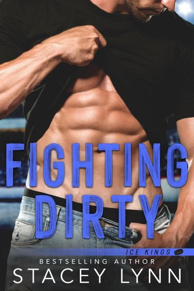 Fighting Dirty (Ice Kings, #5) (eBook, ePUB) Fighting Dirty (Ice Kings, #5) (eBook, ePUB)