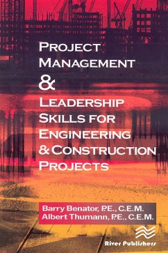 Project Management &Leadership Skills for Engineering & Construction Projects (eBook, PDF) - Benator, Barry; Thumann, Albert