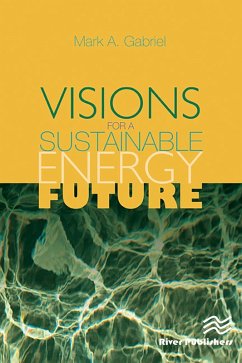 Visions for a Sustainable Energy Future (eBook, PDF) - Gabriel, Mark A.