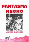 Fantasma Negro (eBook, ePUB) Fantasma Negro (eBook, ePUB)