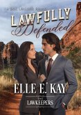 Lawfully Defended (The Lawkeepers Contemporary Romance Series, #2) (eBook, ePUB)