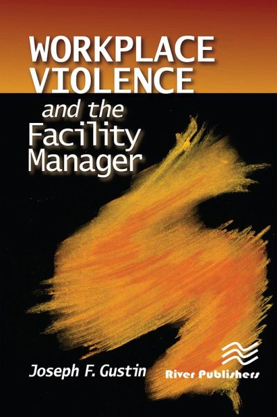 Workplace Violence and the Facility Manager (eBook, PDF) Workplace Violence and the Facility Manager (eBook, PDF)