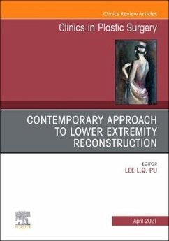 Contemporary Approach to Lower Extremity Reconstruction, an Issue of Clinics in Plastic Surgery