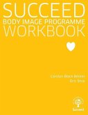 Succeed: Body Image Programme - Workbook