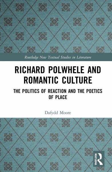 Richard Polwhele and Romantic Culture (eBook, ePUB) Richard Polwhele and Romantic Culture (eBook, ePUB)