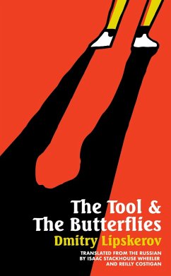 The Tool & the Butterflies (eBook, ePUB) - Lipskerov, Dmitry