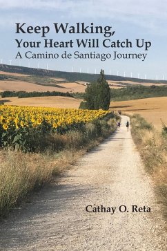 Keep Walking, Your Heart Will Catch Up (eBook, ePUB) - Reta, Cathay O.