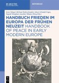 Handbuch Frieden im Europa der Frühen Neuzeit / Handbook of Peace in Early Modern Europe (eBook, ePUB)