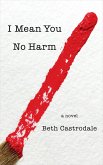 I Mean You No Harm (eBook, ePUB)