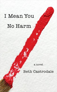 I Mean You No Harm (eBook, ePUB) - Castrodale, Beth