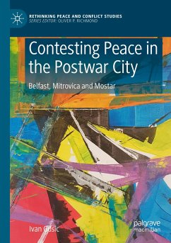 Contesting Peace in the Postwar City - Gusic, Ivan