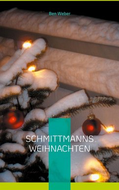Schmittmanns Weihnachten - Weber, Ben