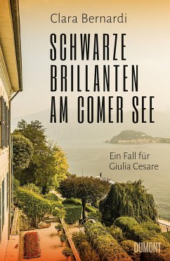 Schwarze Brillanten am Comer See / Kommissarin Giulia Cesare Bd.3 - Bernardi, Clara