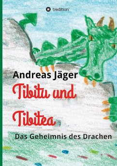 Tibitu und Tibitea - Jäger, Andreas