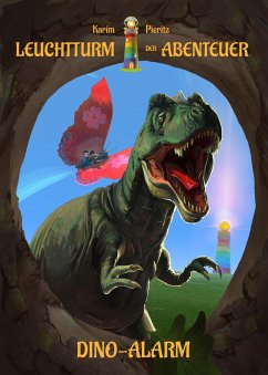 Leuchtturm der Abenteuer Dino-Alarm - Kinderbuch ab 6 Jahren für Jungen und Mädchen - Pieritz, Karim
