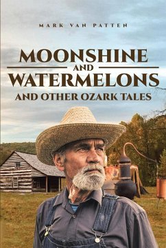 Moonshine and Watermelons (eBook, ePUB) Moonshine and Watermelons (eBook, ePUB)