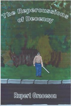 The Repercussions of Decency. (The Rob Clark Trilogy, #1) (eBook, ePUB) - Graceson, Rupert