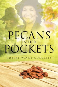Pecans in Her Pockets (eBook, ePUB) - Gonzales, Robert Wayne