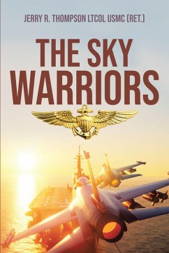 The Sky Warriors (eBook, ePUB) - Thompson LtCol USMC (Ret., Jerry R.