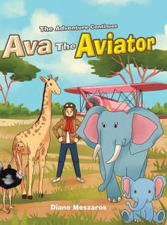 Ava the Aviator -The Adventure Continues (eBook, ePUB) - Meszaros, Diane