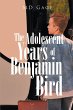 The Adolescent Years of Benjamin Bird... - Bild 1