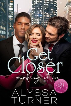 Get Closer (Working It In, #1) (eBook, ePUB) - Turner, Alyssa