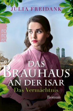 Das Vermächtnis / Das Brauhaus an der Isar Bd.3 (eBook, ePUB) - Freidank, Julia