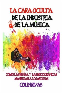 La Cara Oculta de la Industria de la Musica - Rivas, Colin