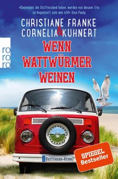 Wenn Wattwürmer weinen / Ostfriesen-Krimi Bd.8 (eBook, ePUB) - Franke, Christiane; Kuhnert, Cornelia