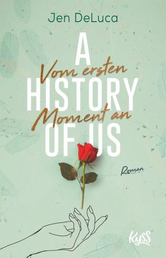 A History of us - Vom ersten Moment an / Willow-Creek-Reihe Bd.1 (eBook, ePUB) - DeLuca, Jen