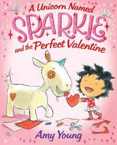 A Unicorn Named Sparkle and the Perfect Valentine - Young, Amy