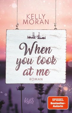 When you look at me (eBook, ePUB) - Moran, Kelly