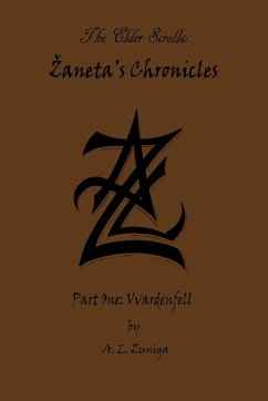 The Elder Scrolls - Zaneta's Chronicles - Part One - Zuniga, Adrian Lee