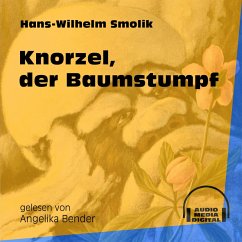 Knorzel, der Baumstumpf (Ungekürzt) (MP3-Download) - Smolik, Hans-Wilhelm