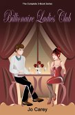 Billionaire Ladies Club: The Complete 3-Book Series (eBook, ePUB)