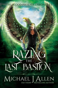Razing the Last Bastion (Blood Phoenix Chronicles, #5) (eBook, ePUB) - Allen, Michael J