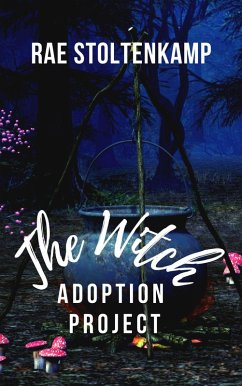 The Witch Adoption Project (Of Dragons & Witches) (eBook, ePUB) - Stoltenkamp, Rae
