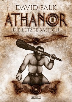 Die letzte Bastion / Athanor Bd.3 (eBook, ePUB) - Falk, David