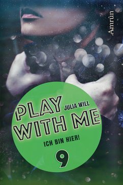 Play with me 9: Ich bin hier! (eBook, ePUB) - Will, Julia