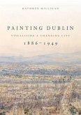 Painting Dublin, 1886-1949 (eBook, ePUB)