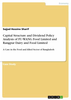 Capital Structure and Dividend Policy Analysis of FU-WANG Food Limited and Rangpur Dairy and Food Limited (eBook, PDF)