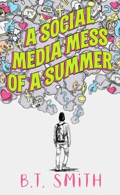 A Social Media Mess of a Summer (eBook, ePUB) - Smith, B. T.