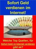 Sofort Geld verdienen im Internet! (eBook, ePUB)