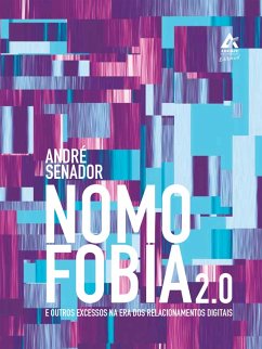 Nomofobia 2.0 (eBook, ePUB) - Senador, André