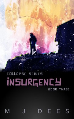 Insurgency (Collapse, #3) (eBook, ePUB) - Dees, M J