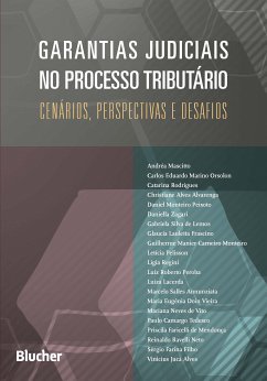 Garantias judiciais no processo tributário (eBook, ePUB) - Mascitto, Andréa; Pelisson, Letícia; Regini, Lígia; Peroba, Luiz Roberto; Lacerda, Luiza; Annunziata, Marcelo Salles; Vieira, Maria Eugênia Doin; Vito, Mariana Neves de; Tedesco, Paulo Camargo; Mendonça, Priscila Faricelli de; Neto, Reinaldo Ravelli; Orsolon, Carlos Eduardo Marino; Filho, Sérgio Farina; Alves, Vinicius Jucá; Rodrigues, Catarina; Alvarenga, Christiane Alves; Peixoto, Daniel Monteiro; Zagari, Daniella; Lemos, Gabriela Silva de; Frascino, Glaucia Lauletta; Monteiro, Guilherm